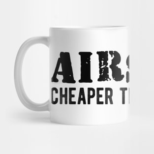 Airsoft Cheaper than therapy Mug